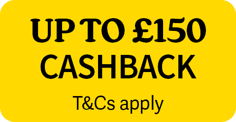 Up to £150 cashback T&Cs apply