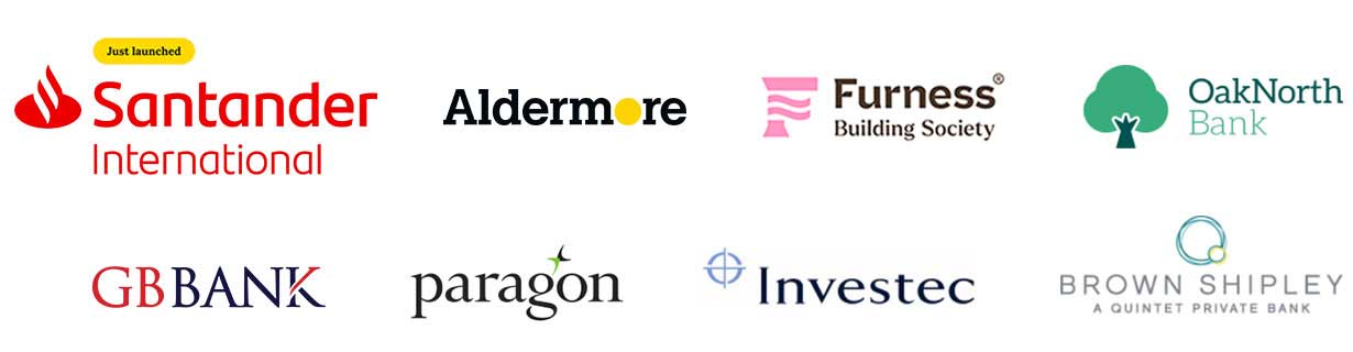 Just Launched Santander International, Aldermore; Brown Shipley; Furness Building Society; GB Bank; Investec; OakNorth; Paragon (our banking partner company logos)