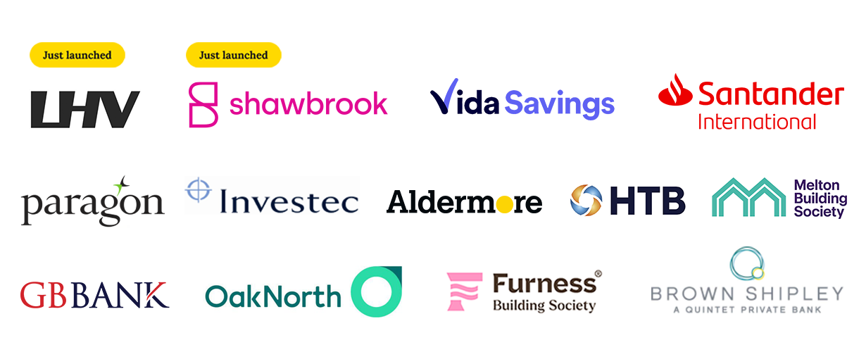 Just Launched, LHV, Vida Savings, Melton Building Society, HTB, Santander International, Paragon, Investec, Aldermore, GBBANK, Brown Shipley, Oak North Bank, Furness Building Society (our banking partner company logos)
