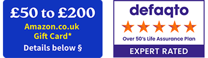 Amazon.co.uk £200 gift card offer details below- Defaqto Over 50s life assurance 5 star expert rated