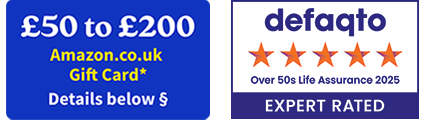 Amazon.co.uk £200 gift card offer details below - Defaqto Over 50s life assurance 2025 5 star expert rated